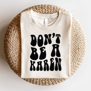 Não seja uma Karen, design de camisa Karen, arquivo de corte svg para cricut, download digital de design de sublimação, silhueta de texto engraçado, download instantâneo