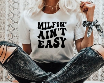 Milfin' Aint Easy Svg, Gift for Mom Svg, Hot Mom Life Svg, Mom T-Shirt Svg, Mother's Day SVG, Wavy Stacked Svg, Eps Png Silhouette Cricut