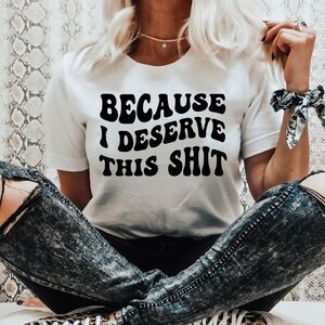 Porque eu mereço essa merda de arquivos SVG para cricut, Self Love svg, Svg inspirador, Design de camiseta DIY com citação positiva, Vibrações positivas engraçadas