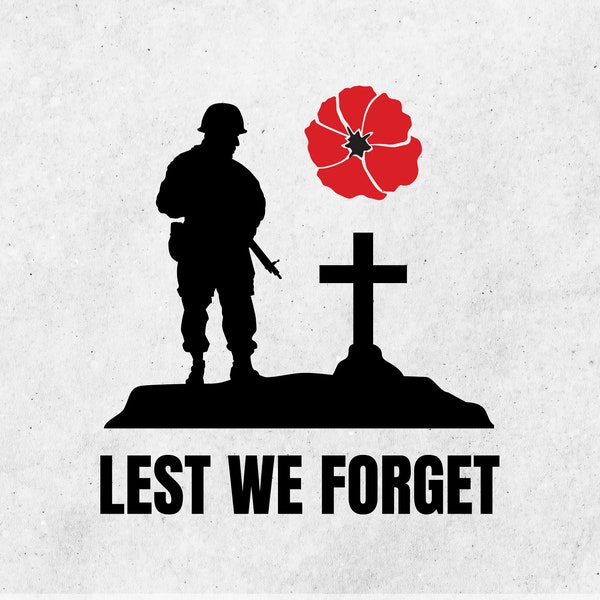 Lest We Forget Printable Cut Files, Poppy SVG for Remembrance Day, Armistice Day vector files for Cricut, Instant Download, Always remember