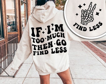 If I’m too much then go find less Svg Png, Groovy Svg Png, Trendy Svg Png, Wavy Svg, Digital Download, Front and Back Designs