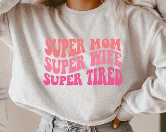 Super Wife, Super Mom, Super Tired files for cricut, png sublimation design diy tshirt mom mode mom life mom design tshirt