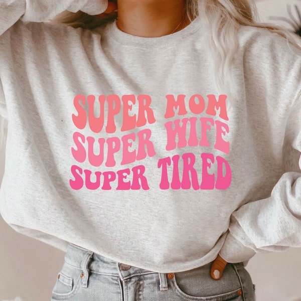 Super Wife, Super Mom, Super Tired files for cricut, png sublimation design diy tshirt mom mode mom life mom design tshirt