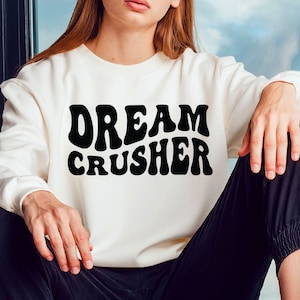 Pliki Dream Crusher SVG dla Cricut, Sarkazm SVG, Miłość do Siebie SVG, Zabawny SVG, Koszulka Hustler, Sarkastyczny projekt koszulki DIY, Natychmiastowe pobieranie