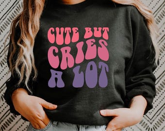 Cute but cries a lot Svg, Sarcasm Girl Svg, anxiety Svg, funny anxiety svg, Wavy Stacked Svg files for cutting machines Cute svg