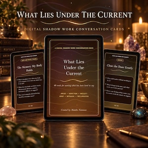 May include: Three digital tablets display a shadow work conversation deck titled What Lies Under The Current. The screens feature dark brown backgrounds with gold text, wavy lines, and lists of prompts regarding trauma, grief, and healing.