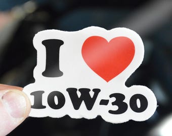 I Heart 10W-30 Motor Oil - Car Decal - Water Bottle Stickers - Laptop Sticker