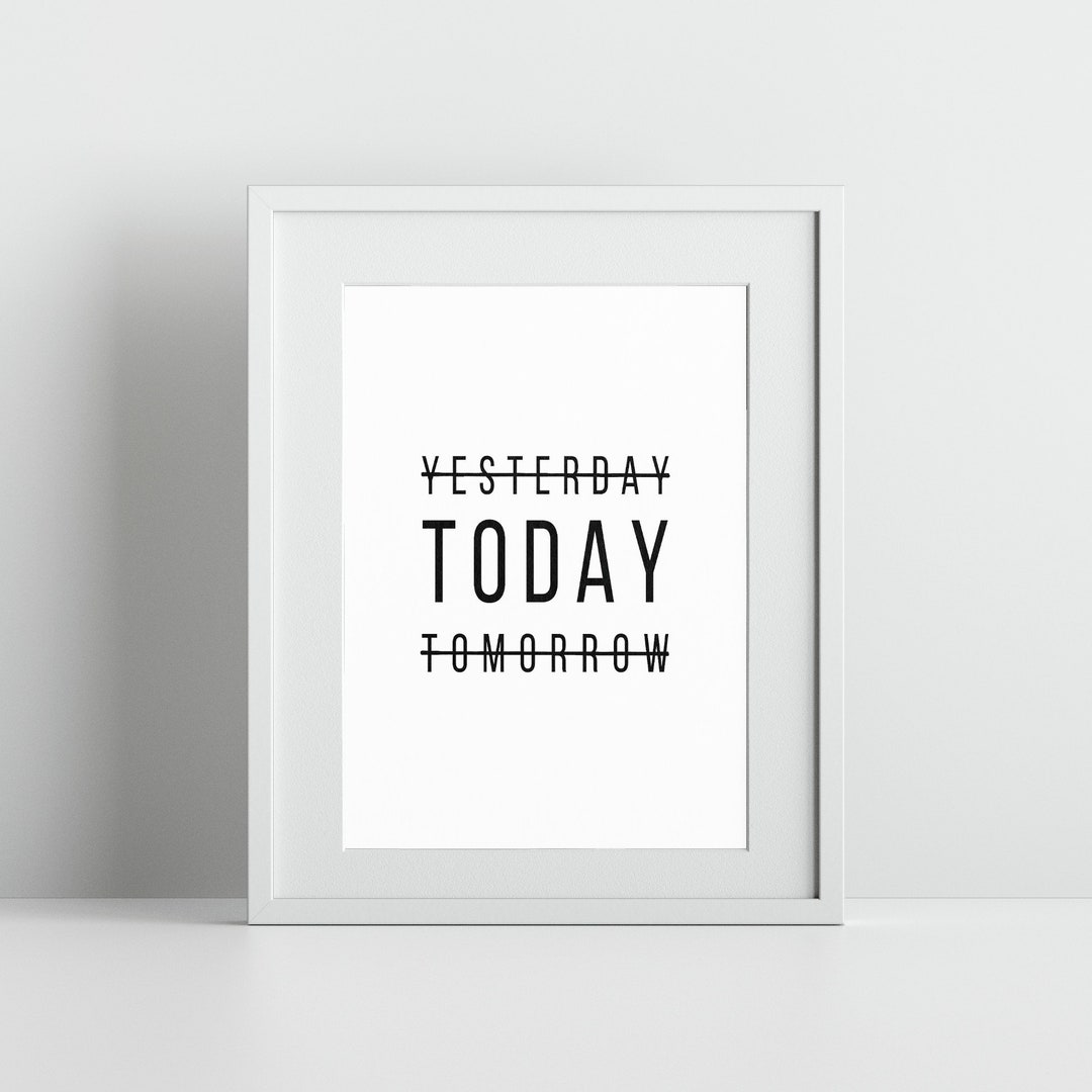 Today Yesterday Tomorrow Printable Motivational Quote - Etsy