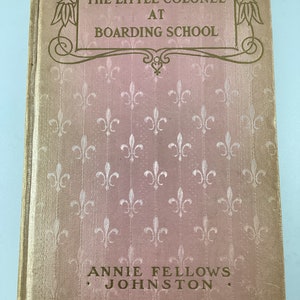 The Little Colonel At Boarding School Book By Annie Fellows Johnston