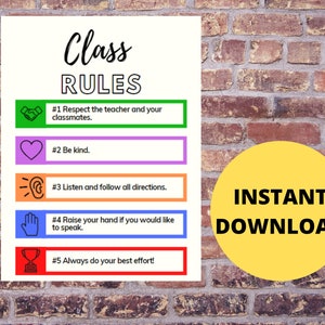 May include: A printable classroom poster with the title "Class Rules" and five rules listed with corresponding icons. The rules are: 1. Respect the teacher and your classmates. 2. Be kind. 3. Listen and follow all directions. 4. Raise your hand if you would like to speak. 5. Always do your best effort!