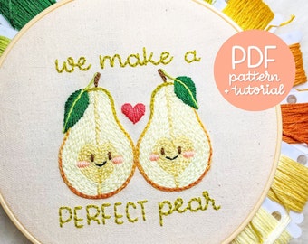 We Make A Perfect Pear - Hand Embroidery Design - Valentine's Series - Embroidery Pattern & Tutorial - PDF Instant Digital Download - W/ DMC