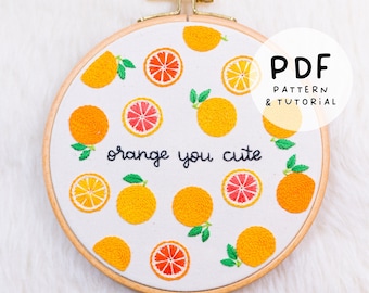 Orange You Cute - Fruity Puns Pattern - Hand Embroidery Design - Embroidery Pattern & Tutorial - PDF Instant Digital Download - DMC colours!