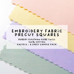 May include: A sample pack of 8 pre-cut embroidery fabric squares in pastel colours. The fabric is 100% cotton Robert Kaufman Kobe Twill.