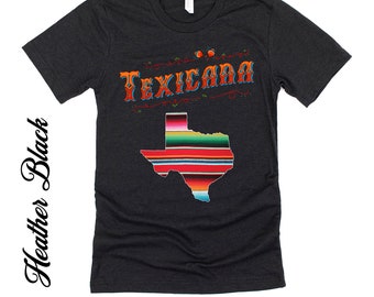 Texicana Serape Texas State Map. Gift Shirt For Cinco De Mayo or Hispanic Heritage Month.