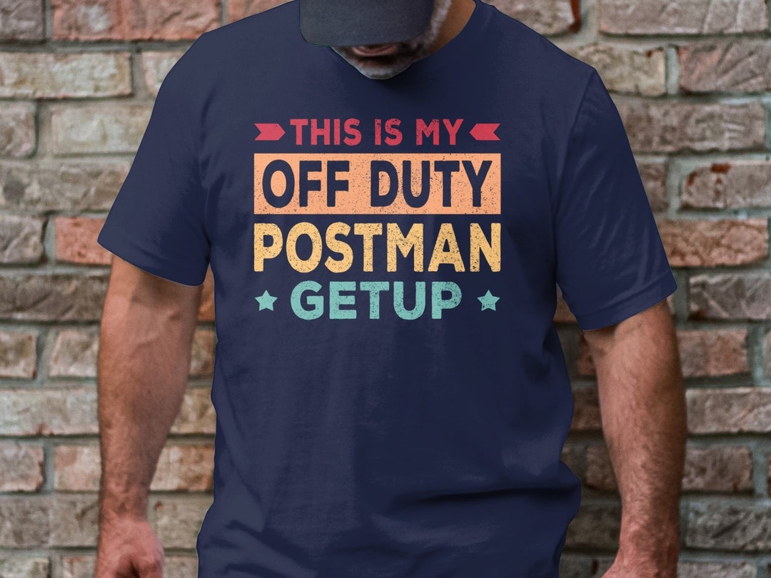 Mail Man Mail Man Do Your Duty Postman Shirt, Mailman Tshirt, Mail Carrier Tee, off Duty Postman Getup