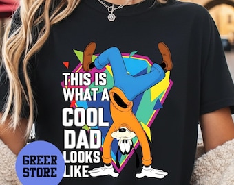 Goofy Cool Dad Shirt, Disney Character Funny Dad Tee, Fathers Day Gift, Trendy Dad Aesthetic Shirt