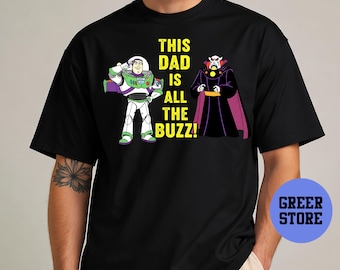 Toy Story Buzz Lightyear Zurg Shirt, This Dad Is All The Buzz Quote, Fathers Day Gift Dad, Disney Pixar Family Matching, Retro Cartoon Style