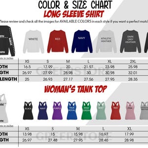 May include: A color and size chart for long sleeve shirts and women's tank tops. The chart displays various colors, including white, red, navy, and black. Measurements are provided in inches for width, length, and sleeve length for the long sleeve shirts and width and length for the tank tops.