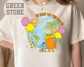 Be Kind To The Earth Shirt, Earth Day Awareness Tee, Environmentalist Gift, Dr.Seuss Shirt