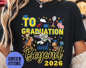 To Graduation And Beyond 2026 Shirt,Woody, Buzz Lightyear, Bullseye,Toy Story, Graduation Tee