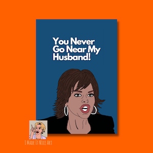 You Never Go Near My Husband! RHOBH Lisa Rinna Amsterdam Matte Poster