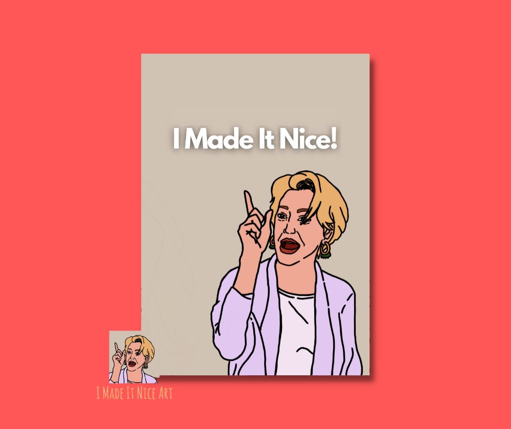 Digital Prints I made it nice Neutral Poster Dorinda Real Housewives