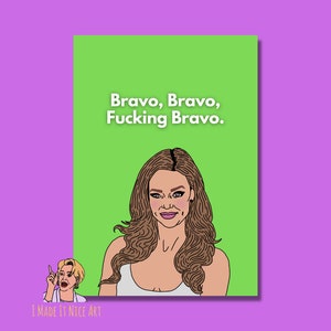 Bravo Bravo F*cking Bravo - RHOBH Denise Richards Matte Poster