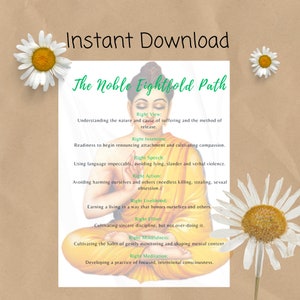 May include: An "Instant Download" digital print featuring a serene Buddha image and the text "The Noble Eightfold Path." The print includes key principles of Buddhism, with daisy accents on a beige background.