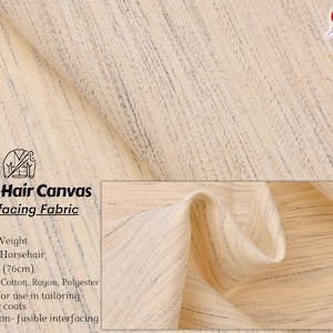Puede incluir: Una tela de entretela de lona de crin de caballo beige. La tela es tejida y no fusible. Es de peso medio y tiene 30 pulgadas de ancho (76 cm). La tela es adecuada para usar en la confección de chaquetas o abrigos.