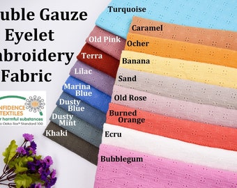 May include: A variety of double gauze eyelet embroidery fabric swatches in colors like turquoise, old pink, caramel, ocher, banana, sand, lilac, marina blue, dusty blue, dusty mint, old rose, burned orange, khaki, ecru, and bubblegum. The fabric is tested for harmful substances according to Oeko-Tex Standard 100.