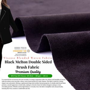 Puede incluir: Tela de cepillado de doble cara de Melton negro de calidad premium. Esta tela es una mezcla de poliéster, viscosa y lana. Tiene 380 g/m² y 146 cm de ancho.