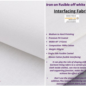 Peut inclure: Tissu d'interfaçage fusible en coton blanc. Il mesure 112 cm de large et pèse 265 grammes par mètre. Il est fusible d'un seul côté et a une finition moyenne à dure. Le tissu est certifié Oeko-Tex Standard 100.