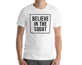Believe in the Squat Tee
