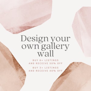 May include: A graphic design with a watercolour background in shades of pink and brown. The text reads "Design your own gallery wall" and includes the following information: "BUY 6+ LISTINGS AND RECEIVE 50% OFF" and "BUY 3+ LISTINGS AND RECEIVE 40% OFF".