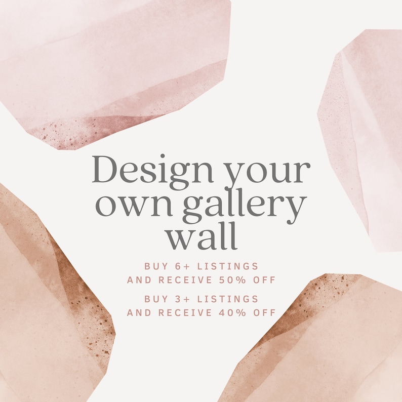 May include: A graphic design with a watercolour background in shades of pink and brown. The text reads "Design your own gallery wall" and includes the following information: "BUY 6+ LISTINGS AND RECEIVE 50% OFF" and "BUY 3+ LISTINGS AND RECEIVE 40% OFF".