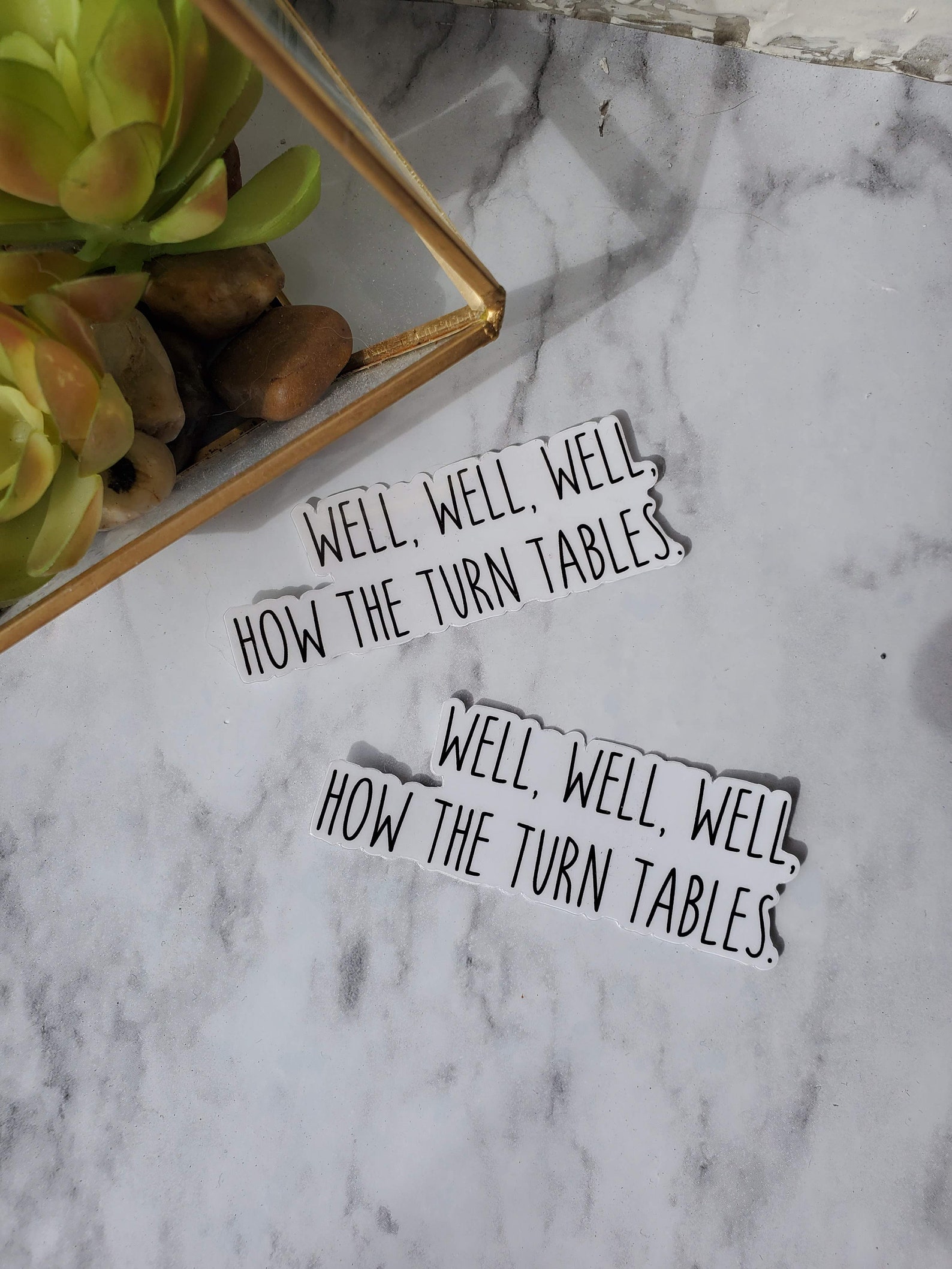 Well Well Well How the Turn Tables Glossy Vinyl Sticker Quotes Etsy