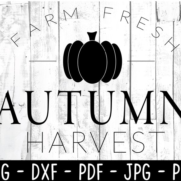 Farm Fresh Autumn Harvest Sign - Fall SVG - Pumpkin SVG - Digital Download - PNG dxf jpg - Farmhouse Sign - Decor - Thanksgiving - Cricut