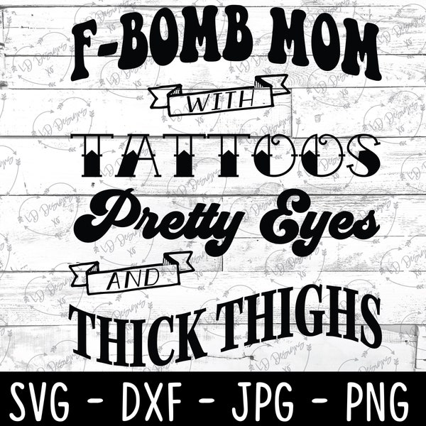 F-Bomb Mamá con tatuajes Ojos bonitos y muslos gruesos - SVG - Cricut - Silueta - Corte - Vector - PNG - Arte digital - Descarga digital