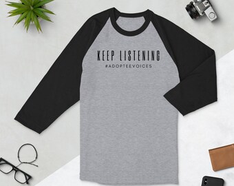 Keep Listening, #AdopteeVoices 3/4 Sleeve Raglan Unisex Shirt