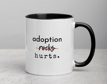 Adoption Hurts, Listen To Adoptees Mug, Adoption Awareness