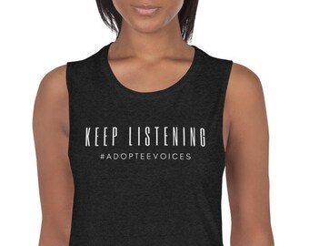 Keep Listening, #AdopteeVoices Ladies Muscle Tank