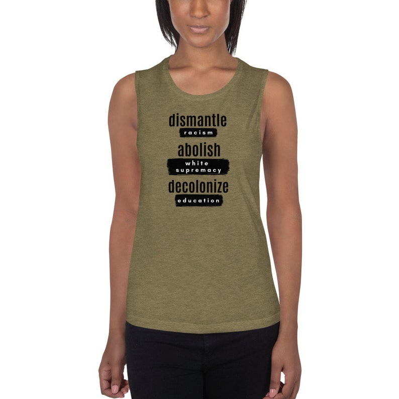 Dismantle Racism, Abolish White Supremacy, Decolonize Education Ladies Workout Tank image 4