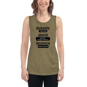 Dismantle Racism, Abolish White Supremacy, Decolonize Education Ladies Workout Tank image 5