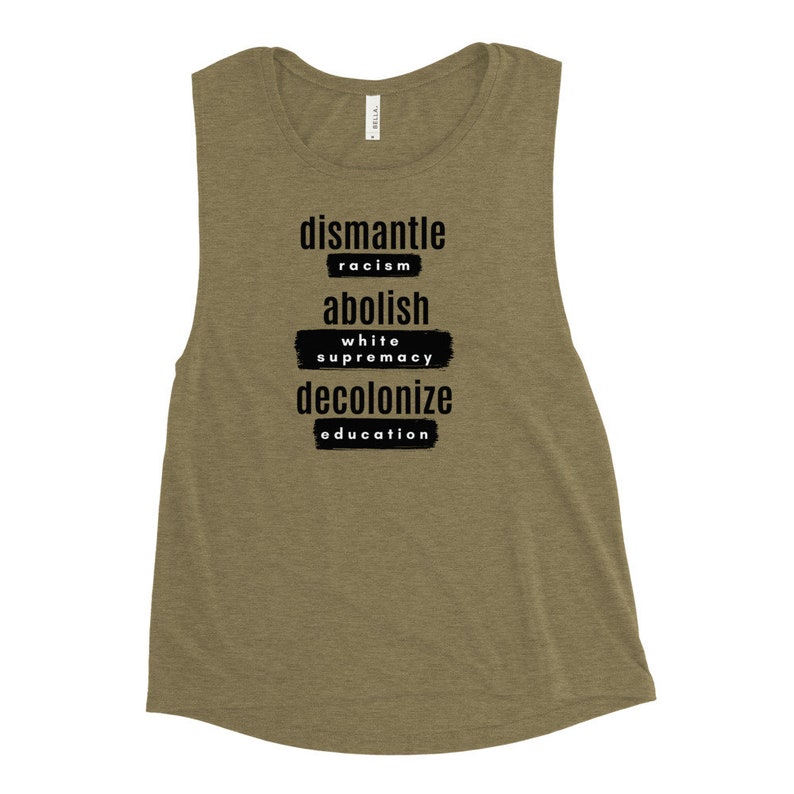 Dismantle Racism, Abolish White Supremacy, Decolonize Education Ladies Workout Tank image 2