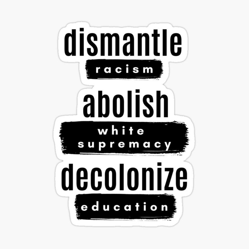 Dismantle Racism, Abolish White Supremacy, Decolonize Education Vinyl Stickers, Kiss-Cut Stickers image 2