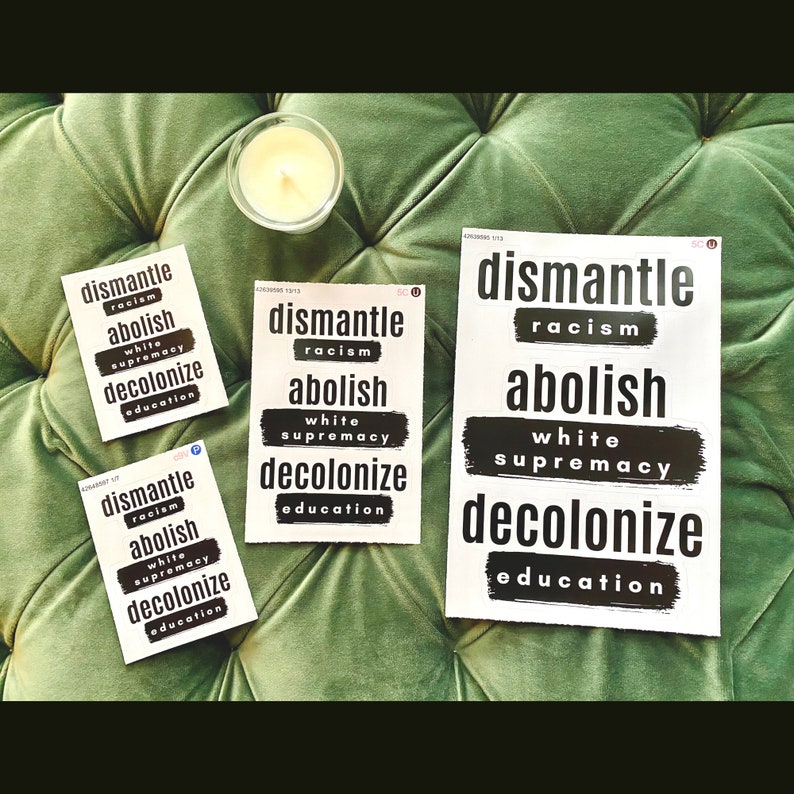 Dismantle Racism, Abolish White Supremacy, Decolonize Education Vinyl Stickers, Kiss-Cut Stickers image 1