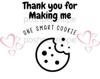 thank you for making me one smart cookie SVG. gift for teachers on valentines day. valentines day 2021 SVG. Smart cookie SVG