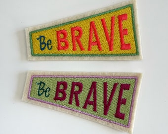 Be Brave custom colour patch, DIY iron on badge, embroidered denim jacket unisex adult/child clothing