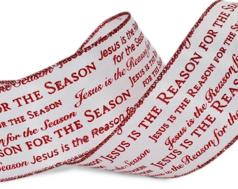1 Seam- 25ft Jesus is the Reason for the Season Christmas Wired Ribbon - 2.5"W