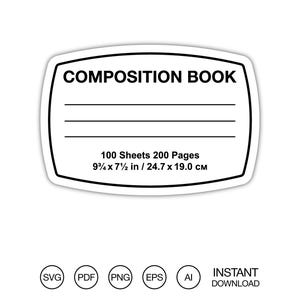 May include: A white sticker with a black border featuring the words "COMPOSITION BOOK" at the top. Below are horizontal lines for writing. The sticker is labeled "100 Sheets 200 Pages 9 3/4 x 7 1/2 in / 24.7 x 19.0 cm".